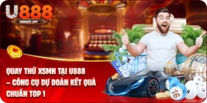 Quay Thử XSMN Tại U888 – Công Cụ Dự Đoán Kết Quả Chuẩn Top 1